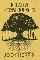 Relative Consequences 1667804952 Book Cover