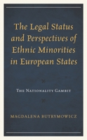 The Legal Status and Perspectives of Ethnic Minorities in European States: The Nationality Gambit 1793646031 Book Cover
