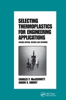 Selecting Thermoplastics for Engineering Applications, Second Edition, 0367400987 Book Cover