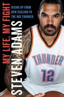 My Life, My Fight: Rising Up from New Zealand to the OKC Thunder 0316491462 Book Cover
