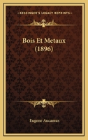 Bois Et M�taux 1168111609 Book Cover