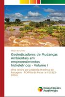 Geoindicadores de Mudanças Ambientais em empreendimentos hidrelétricos - Volume I 6139606365 Book Cover