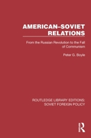 American-Soviet Relations: From the Russian Revolution to the Fall of Communism 1032382589 Book Cover