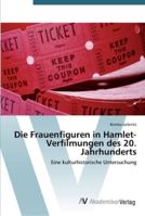 Die Frauenfiguren in Hamlet-Verfilmungen des 20. Jahrhunderts 3639451805 Book Cover