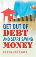 Get Out of Debt and Start Saving Money 1982200634 Book Cover