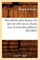 Recueil Des Plus Beaux Vers Qui Ont Esta(c) MIS En Chant, Avec Le Nom Des Autheurs (A0/00d.1661) 201276679X Book Cover