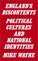 England's Discontents: Political Cultures and National Identities 0745399320 Book Cover