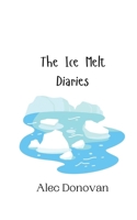 The Ice Melt Diaries 9916942471 Book Cover