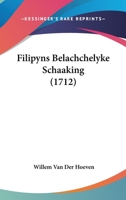 Filipyns Belachchelyke Schaaking (1712) 1120196396 Book Cover