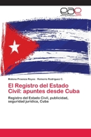 El Registro del Estado Civil: apuntes desde Cuba: Registro del Estado Civil, publicidad, seguridad jurídica, Cuba 6202106328 Book Cover