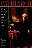 Patriarch: George Washington and the New American Nation 0395855128 Book Cover