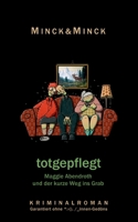 totgepflegt: Maggie Abendroth und der kurze Weg ins Grab 3753495344 Book Cover