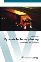 Dynamische Tourenplanung: Grundlagen und Verfahren 3639450981 Book Cover