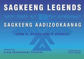 Sagkeeng Legends =: Sagkeeng Aadizookaanag 1552665178 Book Cover