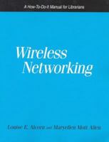 Wireless Networking: A How-To-Do-It Manual for Librarians (How to Do It Manuals for Librarians) 1555704786 Book Cover