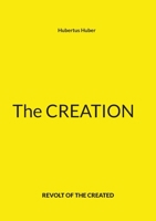 The Creation: Revolt of the Created 3756836495 Book Cover