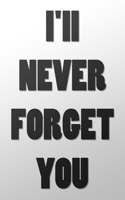 I'll Never Forget You: Internet Password Logbook Large Print with Tabs Gray and white Background Cover 1089086849 Book Cover