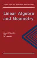 Linear Algebra and Geometry (Algebra, Logic and Applications) 2881246834 Book Cover