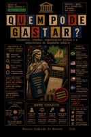 QUEM PODE GASTAR?: Orçamento, emendas, organizações sociais e a arquitetura do dispêndio público (QUEM PODE? — Uma coleção sobre as formas, os agentes e os limites do poder.) (Portuguese Edition) B0HG5RW3C5 Book Cover