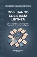 Dominando el Sistema Leitner: Cómo Estudiar y Memorizar con Flashcards de Forma Inteligente (Descubriendo Técnicas de Estudio) (Spanish Edition) B0DX7CHJG8 Book Cover