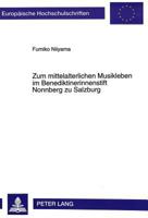 Zum Mittelalterlichen Musikleben Im Benediktinerinnenstift Nonnberg Zu Salzburg: Dargestellt Am Nonnberger Antiphonar Cod. 26 E 1b Und Am Tagebuch Der 3631470576 Book Cover