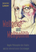 Weltgeist Und Weltpolitik: Hegels Philosophie Des Staates Und Der Internationalen Beziehungen 3825506665 Book Cover