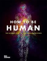 How to be Human: Consciousness, Language and 48 More Things that Make You You 1473658705 Book Cover