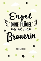 Engel ohne Flügel nennt man Brauerin: Notizbuch als Geschenk für Brauerin - A5 / liniert - Geschenke zum Geburtstag oder Weihnachten (German Edition) B083XX25ZH Book Cover