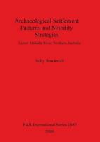 Archaeological Settlement Patterns and Mobility Strategies: Lower Adelaide River, Northern Australia 1407304615 Book Cover