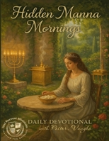 Hidden Manna Mornings: Fall Edition: From the Hearts of Pastor. Shane & Karen Vaughn B0FW5HSB36 Book Cover