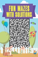 Fun Mazes: with solution for children of all ages B08P41YRGF Book Cover