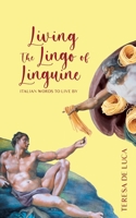 Living The Lingo of Linguine: Italian Words to Live By 1039103308 Book Cover