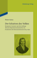 Der Schatten Des Volkes: Benjamin Constant Und Die Anfänge Liberaler Repräsentationskultur Im Frankreich Der Restaurationszeit 1814-1830 3486597043 Book Cover