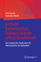 Globaler Katholizismus, Toleranz und die offene Gesellschaft: Eine empirische Studie über die Wertesysteme der Katholiken 3031147782 Book Cover