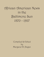 African American News in the Baltimore Sun, 1870-1927 0806359331 Book Cover