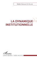 La dynamique institutionnelle (Logiques Sociales) (French Edition) 2343126429 Book Cover