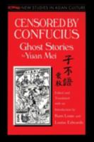 Censored by Confucius: Ghost Stories by Yuan Mei 1563246813 Book Cover