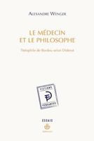 Le médecin et le philosophe: Théophile de Bordeu selon Diderot (HR.FICT.PENSANT) (French Edition) 270568333X Book Cover