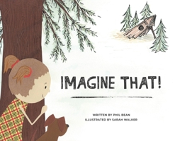Imagine That! 022888103X Book Cover