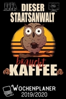 Dieser Staatsanwalt braucht Kaffee - Wochenplaner 2019 - 2020: DIN A5 Kalender / Terminplaner / Wochenplaner 2019 / 2020 18 Monate: Juli 2019 bis ... - Jede Woche auf 2 Seiten (German Edition) 1696931894 Book Cover