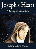 Joseph's Heart: A Story of Adoption 1457522721 Book Cover
