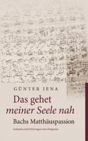 Das gehet meiner Seele nah - Bachs Matthäuspassion: Gedanken und Erfahrungen eines Dirigenten 3744805581 Book Cover