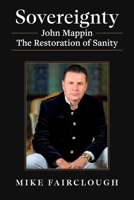 Sovereignty: John Mappin - The Restoration of Sanity 1510787941 Book Cover