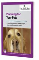 Planning for Your Pets: If something were to happen to you, what would happen to them? 1733420886 Book Cover