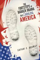 The Footsteps of Barack Obama in a Changing America 1633674762 Book Cover