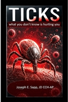 Ticks: What You Don't Know Is Hurting You (Hidden Health Threats) B0HF6XYZQ1 Book Cover