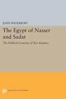 The Egypt of Nasser and Sadat: The Political Economy of Two Regimes (Princeton Studies on the Near East) 0691101477 Book Cover
