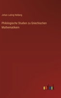 Philologische Studien zu Griechischen Mathematikern (German Edition) 3368646516 Book Cover