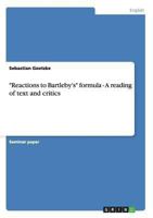 Reactions to Bartleby's formula - A reading of text and critics 3638646750 Book Cover