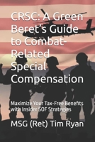 CRSC: A Green Beret’s Guide to Combat-Related Special Compensation: Maximize Your Tax-Free Benefits with Insider SOF Strategies B0FPBS7DPH Book Cover
